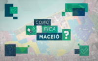 Como fica Maceió? série vai mostrar obras e ações em andamento e planejadas para o Pinheiro e região