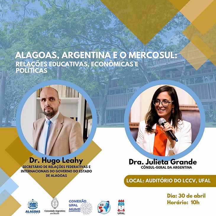 A palestra também contará com a presença da Cônsul-Geral da Argentina, Julieta Grande e do Secretário de Relações Federativas e Internacionais do Governo do Estado de Alagoas, Hugo Leahy.